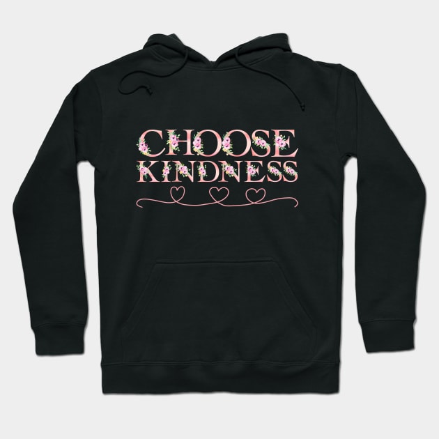 choose kindness Hoodie by Drawab Designs